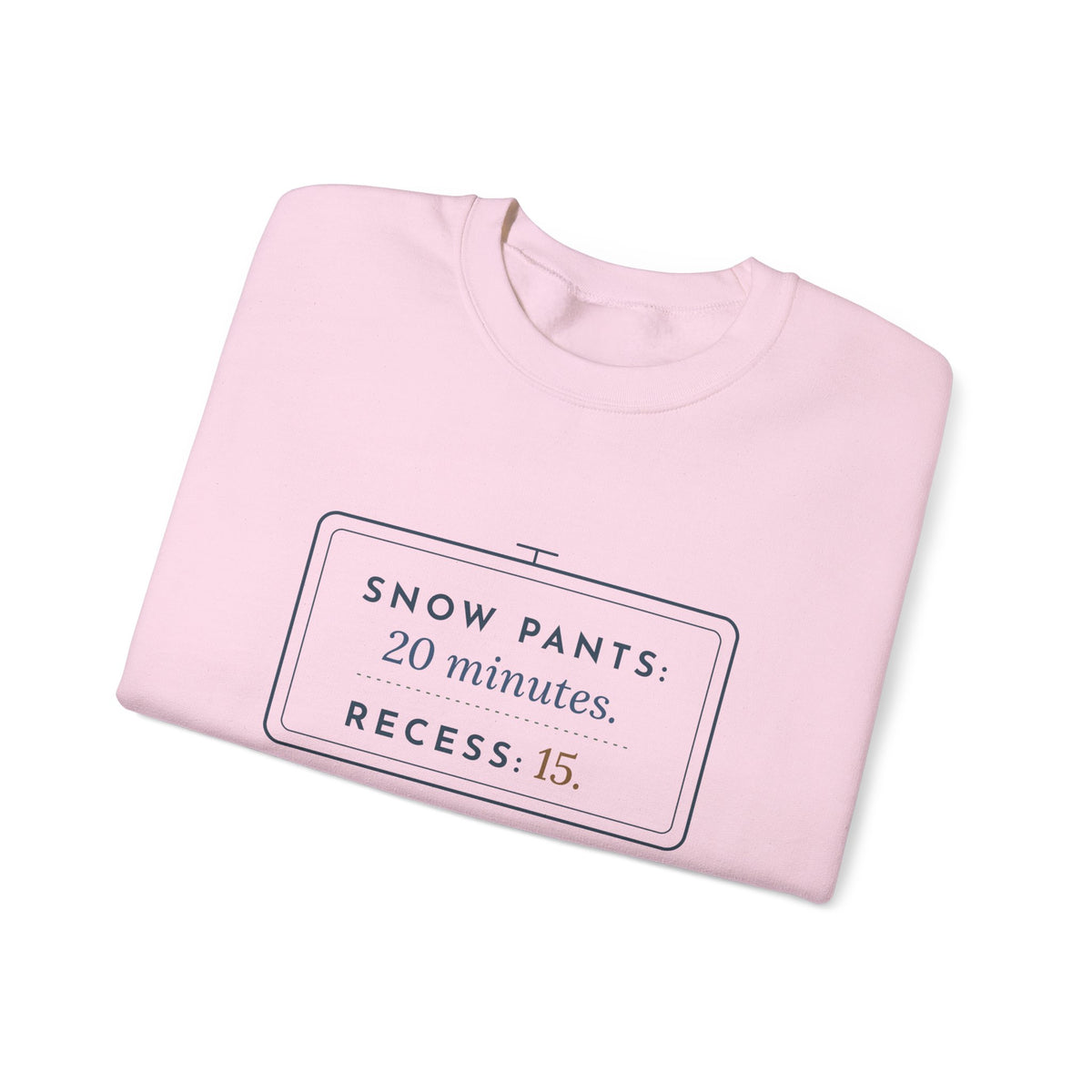 Kindergarten Teacher Crewneck Sweatshirt - Snow Pants: 20 Minutes. Recess: 15. Recess Duty Gift