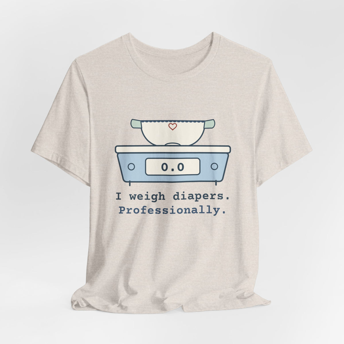 Funny NICU Nurse T-Shirt - I Weigh Diapers. Professionally. Neonatal Nurse Tee Gift