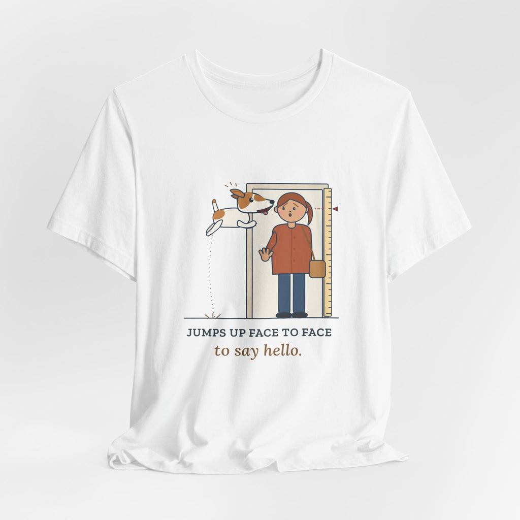Jack Russell Terrier T-Shirt - Jumps Up Face to Face to Say Hello Funny JRT Tee