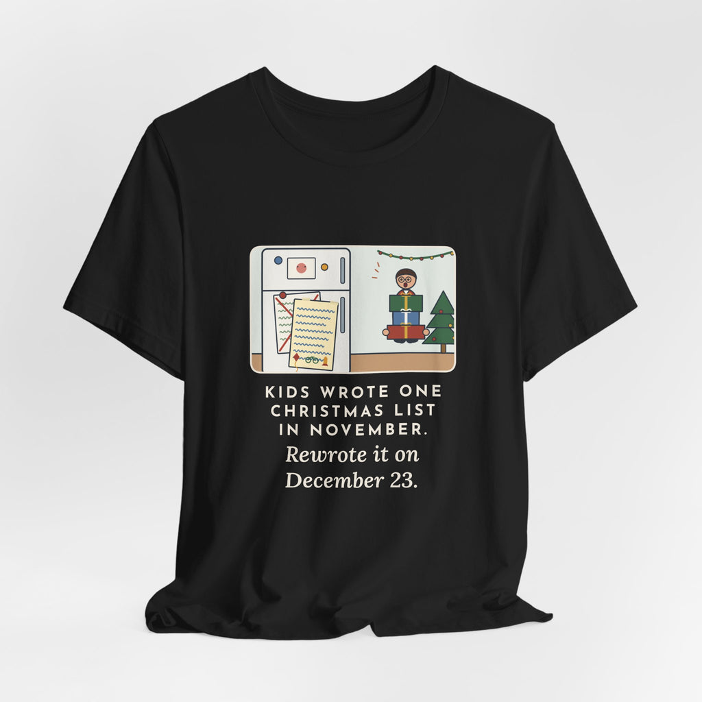 Funny Christmas List T-Shirt, Kids Wrote One in November, Rewrote It on December 23, Fridge Door Tee