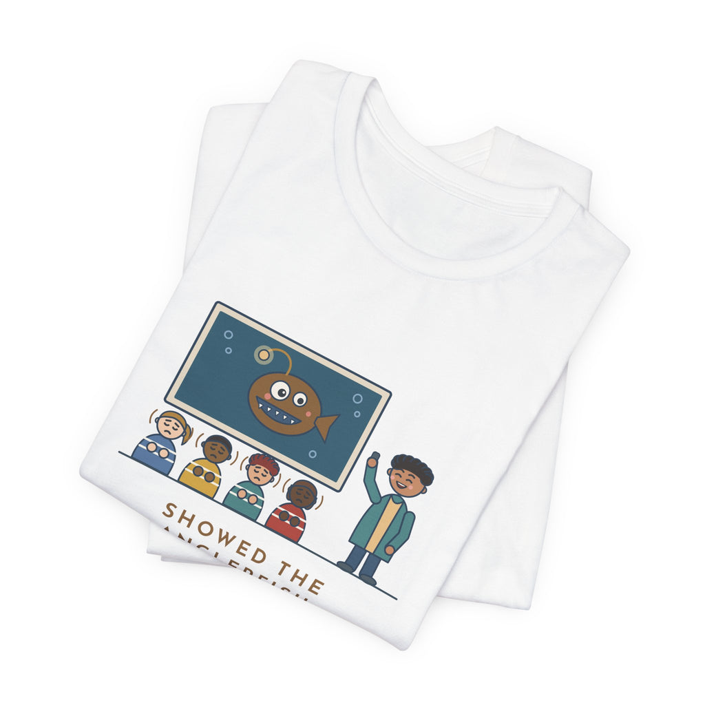Oceanography Teacher T-Shirt - Showed the Anglerfish Slide, Now Thirty Kids Refuse to Swim Tee
