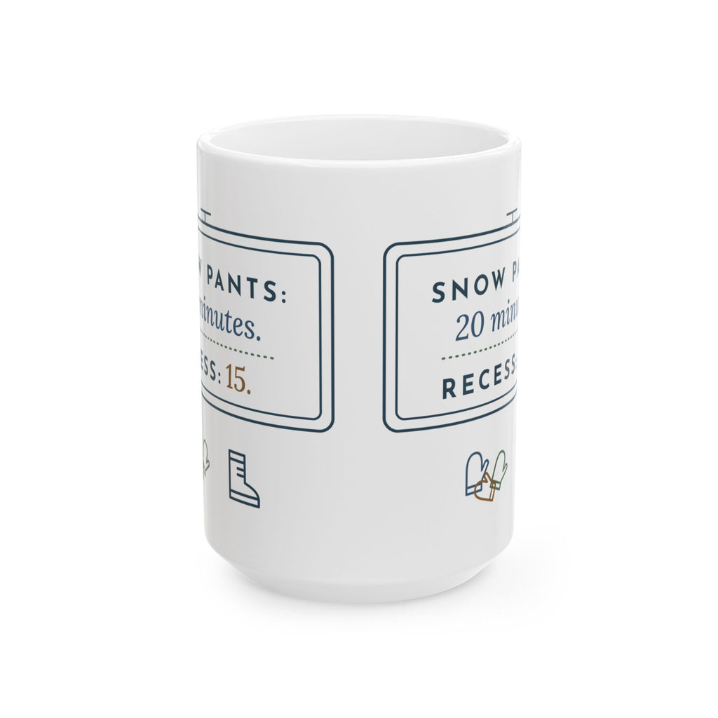 Large 15oz Kindergarten Teacher Mug - Snow Pants: 20 Minutes. Recess: 15. Winter Coffee Mug