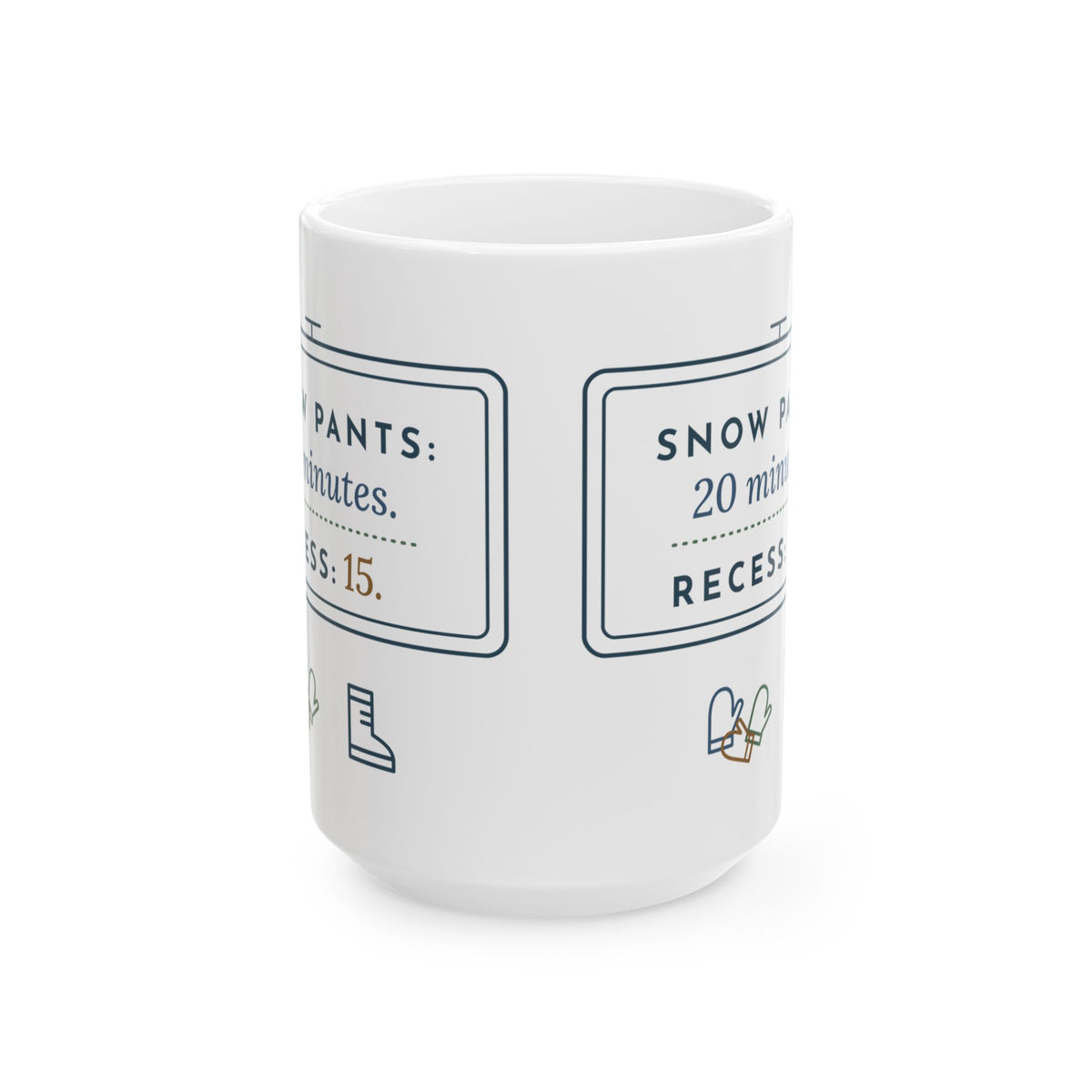 Large 15oz Kindergarten Teacher Mug - Snow Pants: 20 Minutes. Recess: 15. Winter Coffee Mug