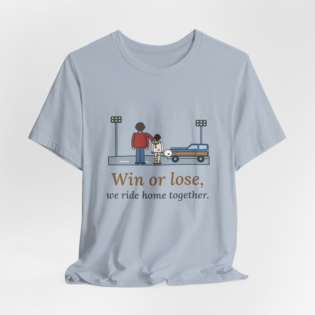 Win or Lose, We Ride Home Together T-Shirt, Football Quote Tee with Friday Night Ride Home
