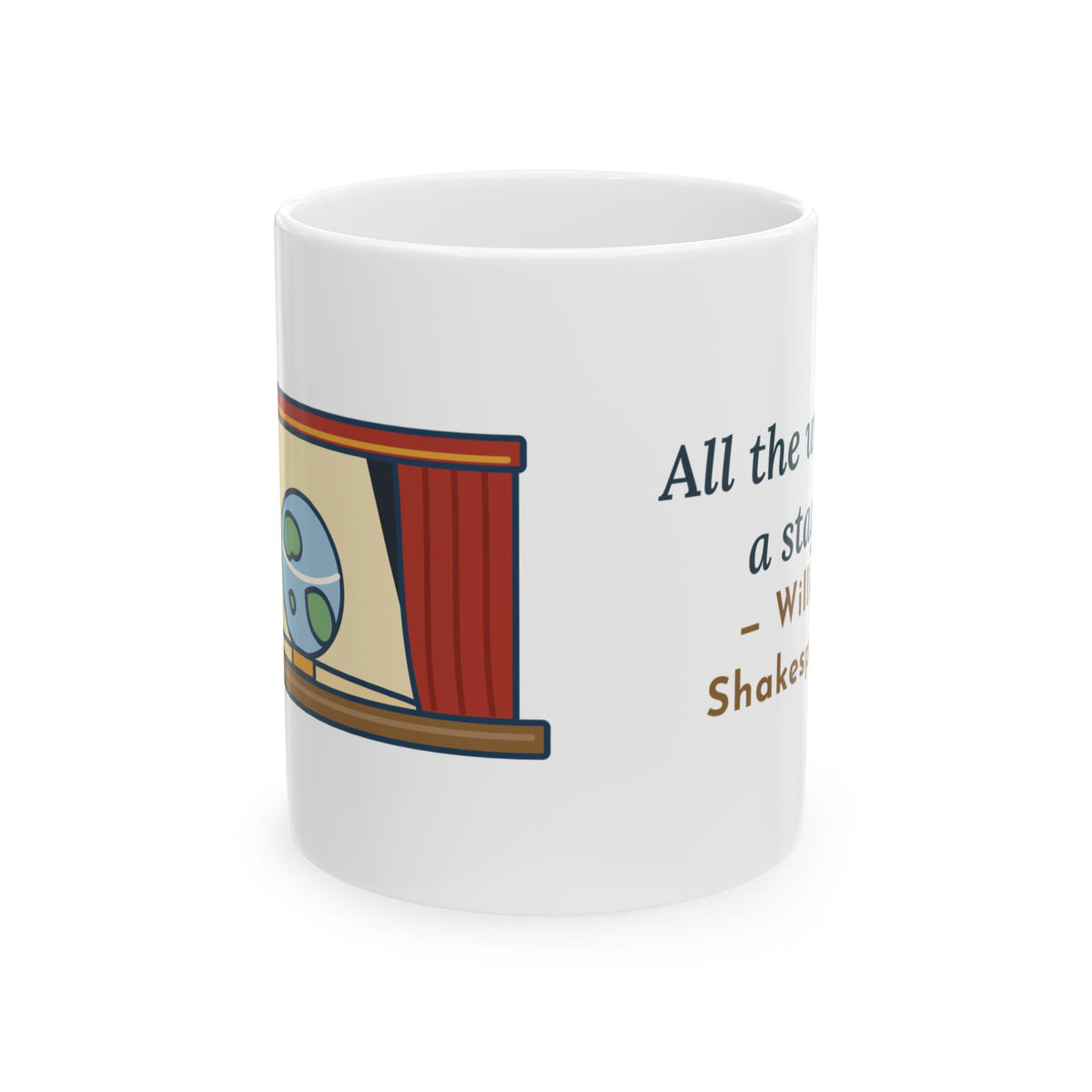 Shakespeare Quote Mug, All the World's a Stage, Theatre Globe on Stage Coffee Mug 11oz