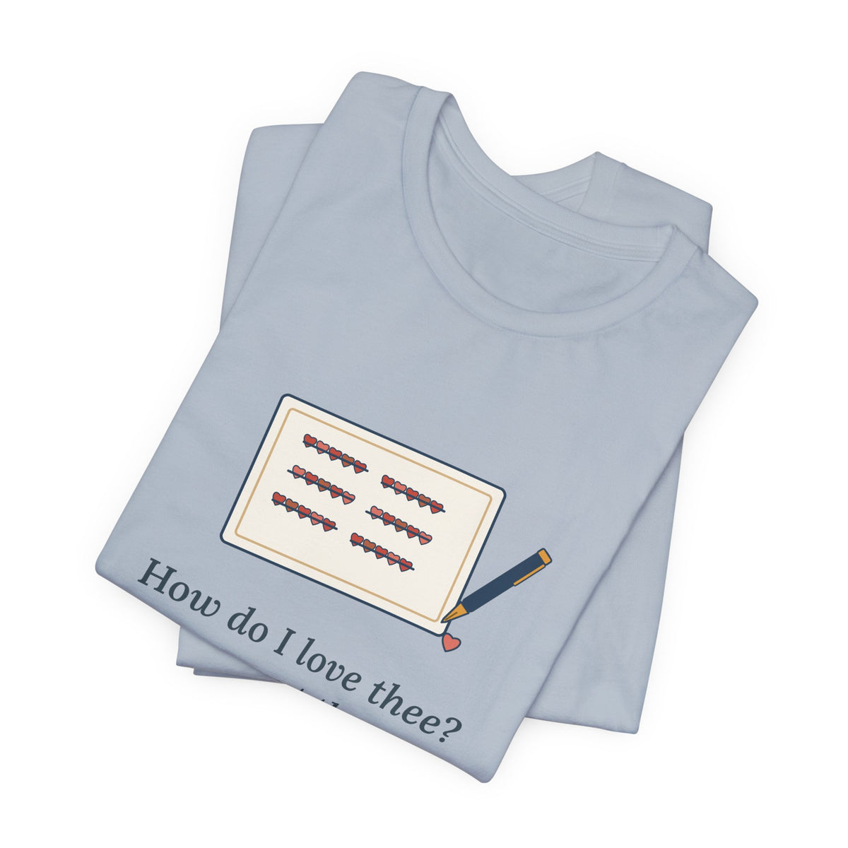 Browning Quote T-Shirt, How Do I Love Thee, Love Tally of Hearts Tee