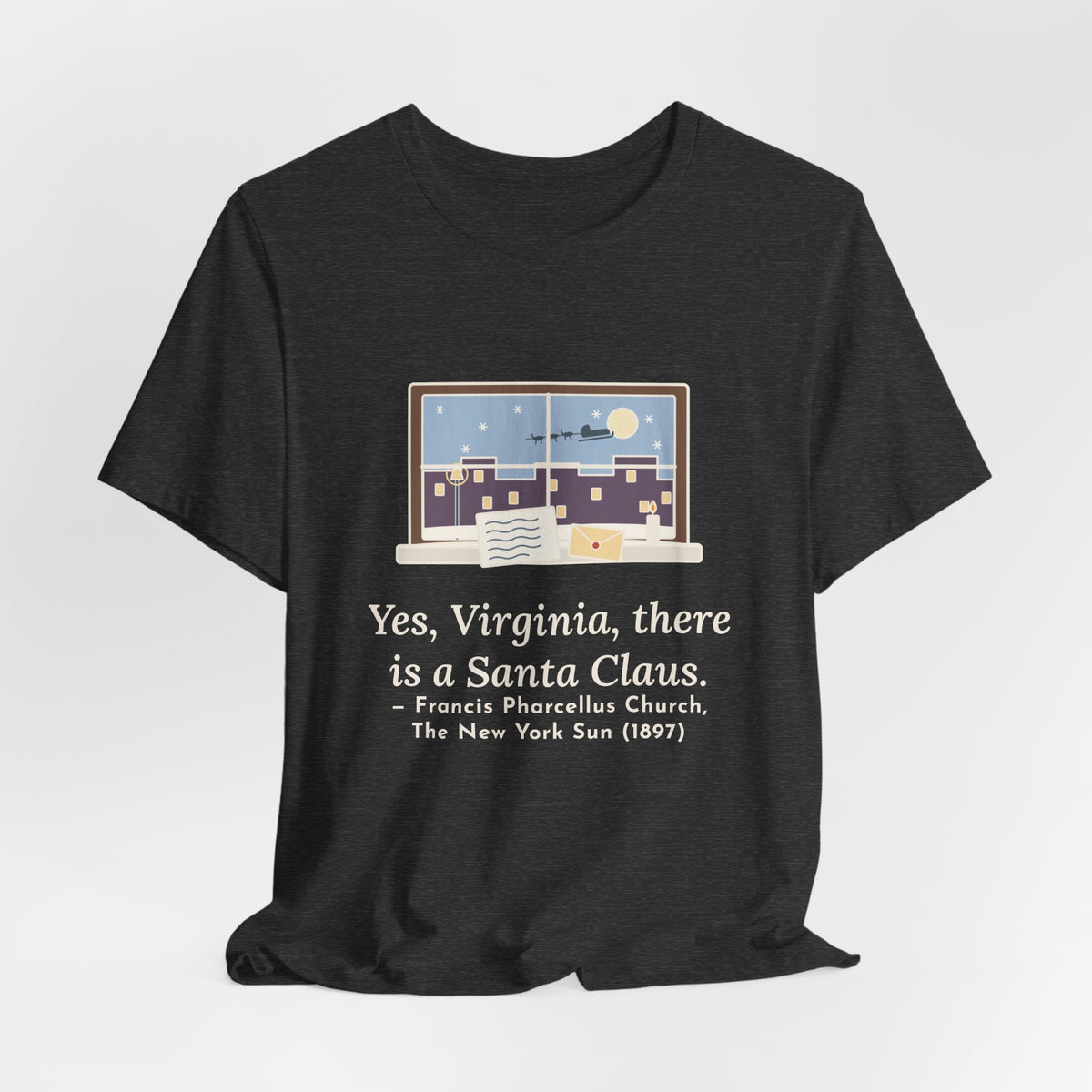 F. P. Church Quote T-Shirt, Yes Virginia 1897 Editorial, Christmas Snowy Windowsill Letter Tee