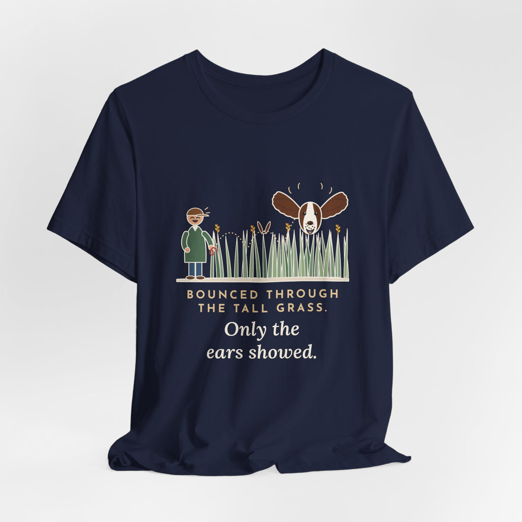 English Springer Spaniel T-Shirt - Bounced Through the Tall Grass, Only the Ears Showed Dog Tee