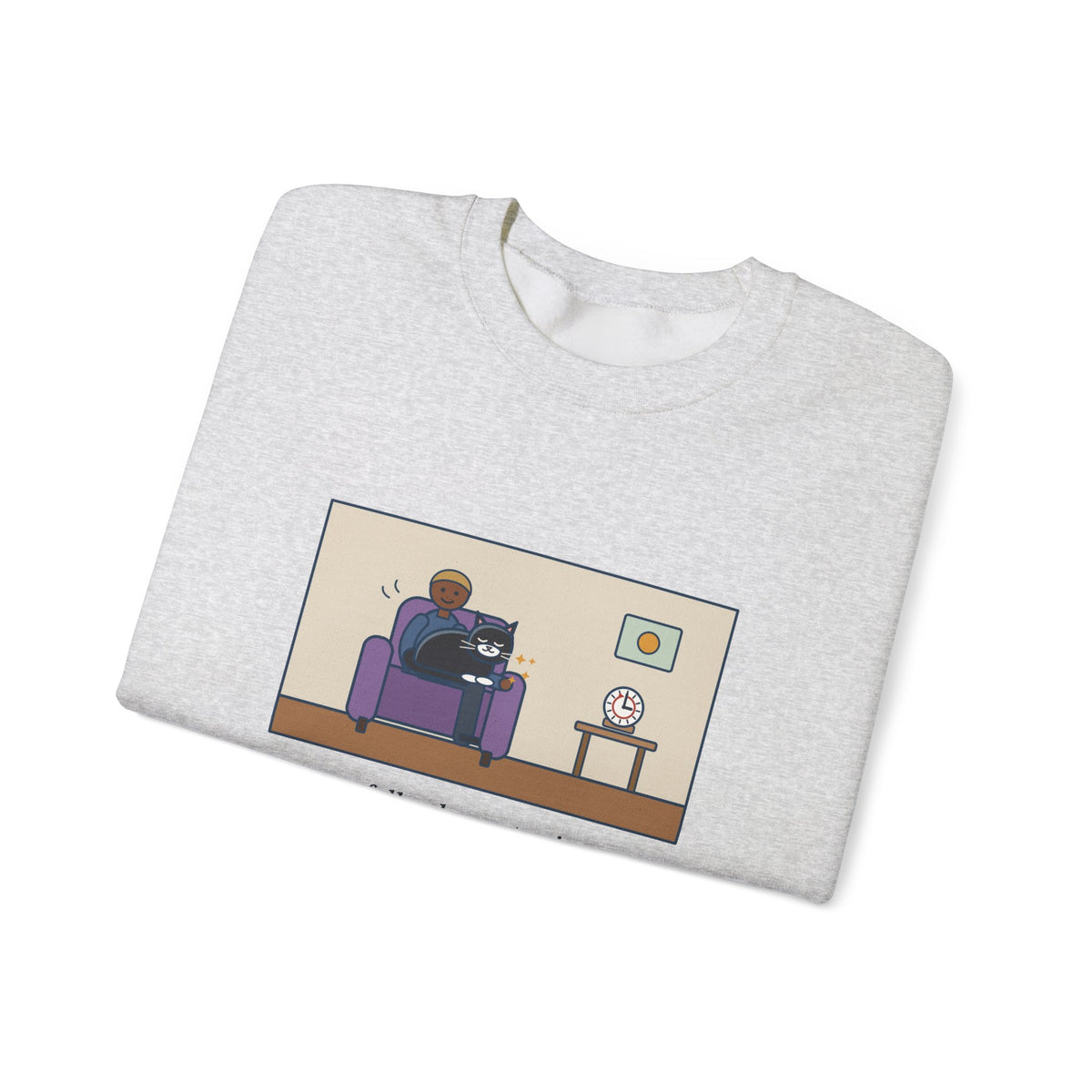 Cat Lap Sweatshirt, His Arm Fell Asleep at Minute Ten, The Cat Stayed Till Minute Sixty, Funny Armchair Hour Crewneck