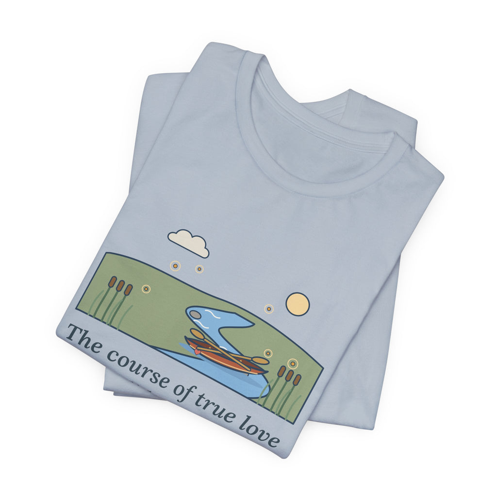 Shakespeare Quote T-Shirt, The Course of True Love Never Did Run Smooth, Love Canoe on the River Bend Tee