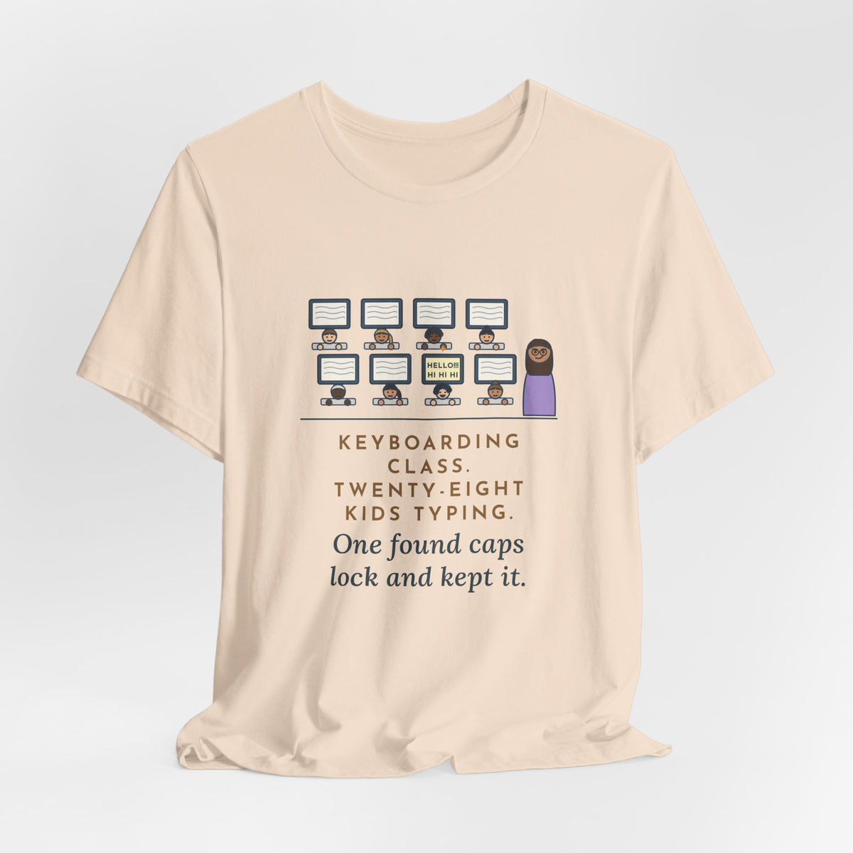 Keyboarding Teacher T-Shirt - Twenty-Eight Kids Typing, One Found Caps Lock and Kept It