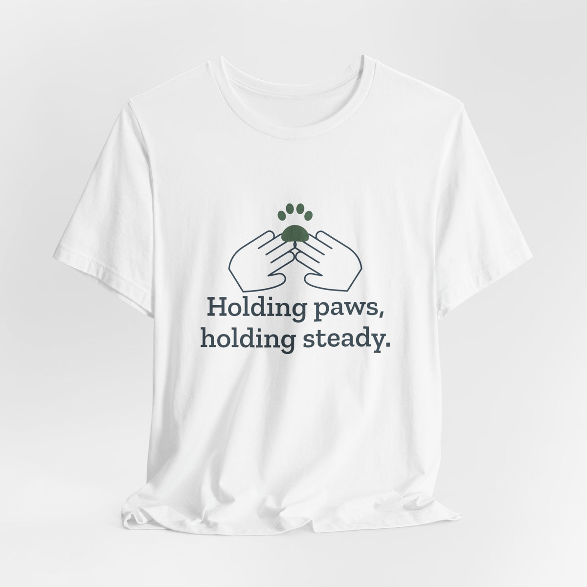 Vet Tech T-Shirt - Holding Paws, Holding Steady. Gift for Veterinary Technicians