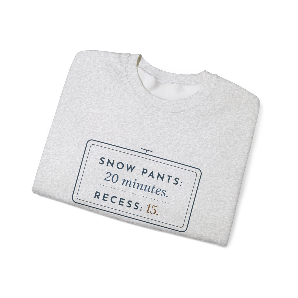 Kindergarten Teacher Crewneck Sweatshirt - Snow Pants: 20 Minutes. Recess: 15. Recess Duty Gift