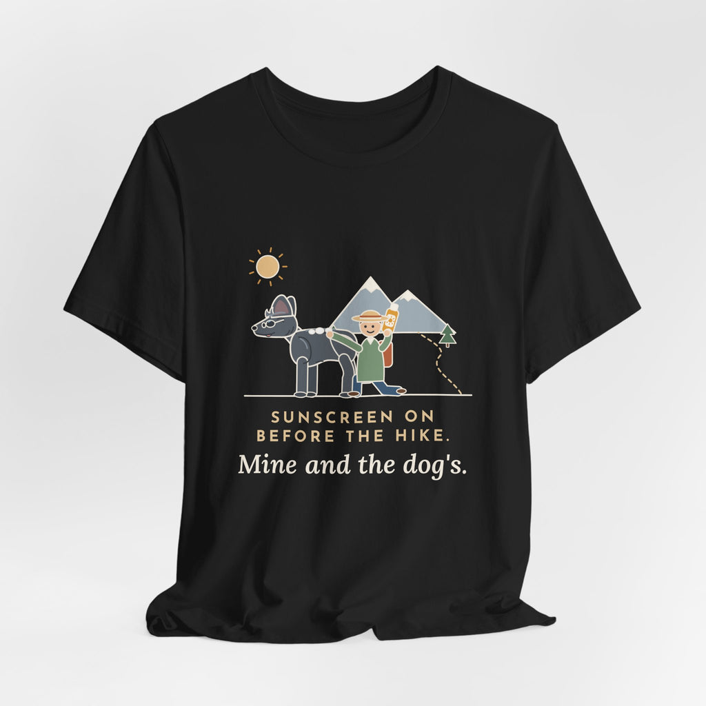 Xoloitzcuintli T-Shirt - Sunscreen On Before the Hike, Mine and the Dog's