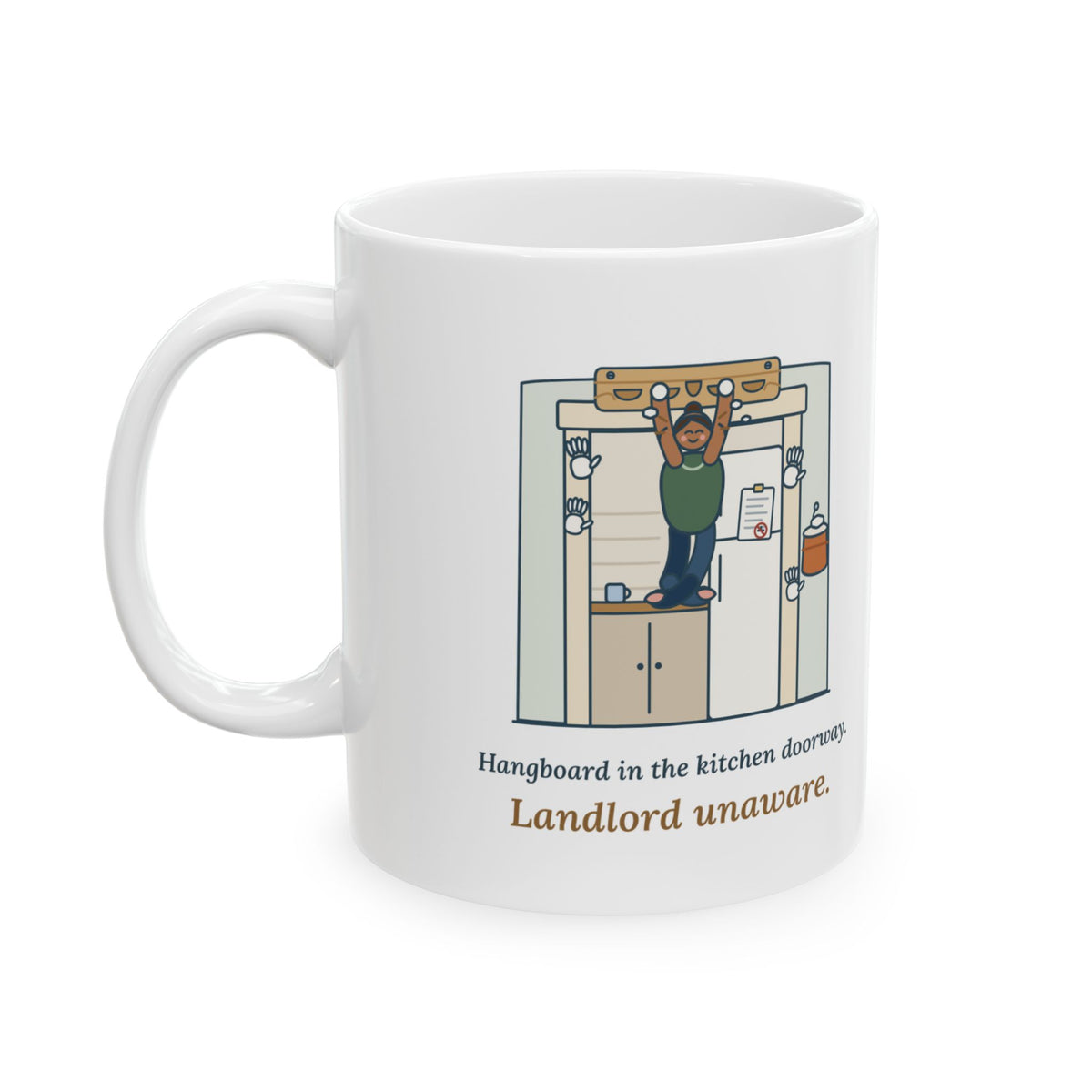 Rock Climbing Coffee Mug - Hangboard in the Kitchen Doorway. Landlord Unaware. Climber Mug