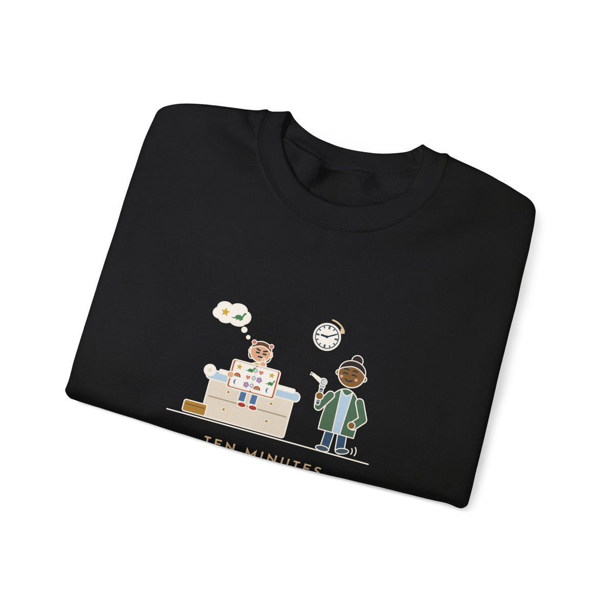 Pediatric Office Nurse Crewneck Sweatshirt - Ten Minutes Choosing a Sticker, Two Seconds for the Ear Check