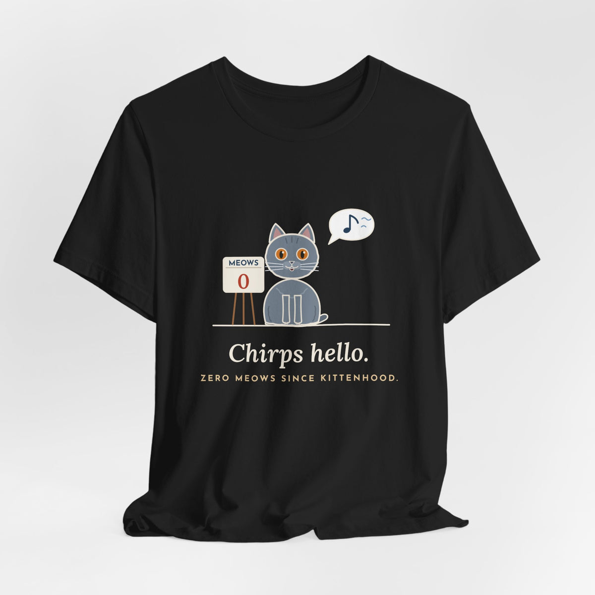 Chartreux Cat T-Shirt - Chirps Hello, Zero Meows Since Kittenhood Quiet Cat Tee