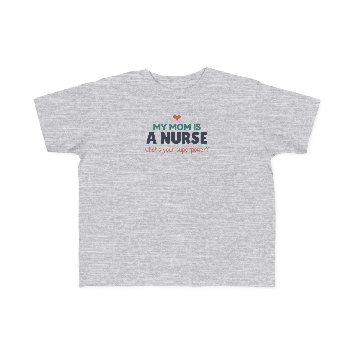 My Mom Is a Nurse Toddler T-Shirt, Proud Nurse Mom Kid Tee