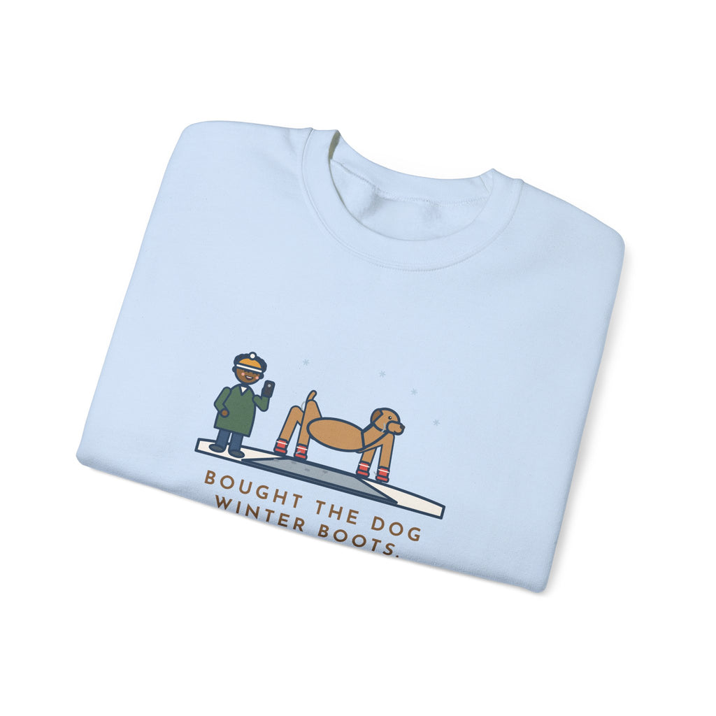 Dog Boots Sweatshirt, Bought the Dog Winter Boots, He Walked Like a Cartoon Spider, Funny Driveway Walk Crewneck