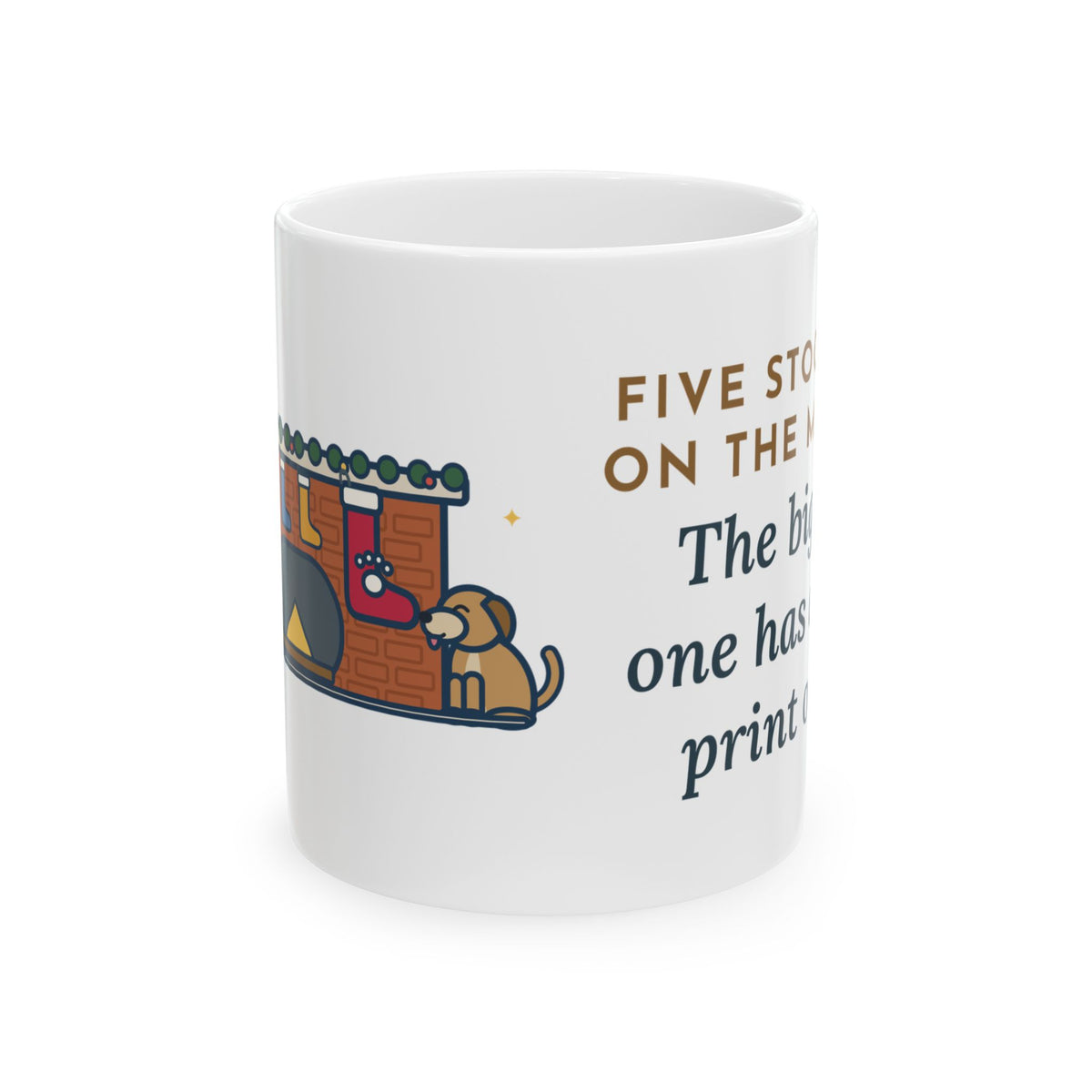 Dog Stocking Mug, Five on the Mantel, The Biggest One Has a Paw Print, Funny Coffee Mug 11oz