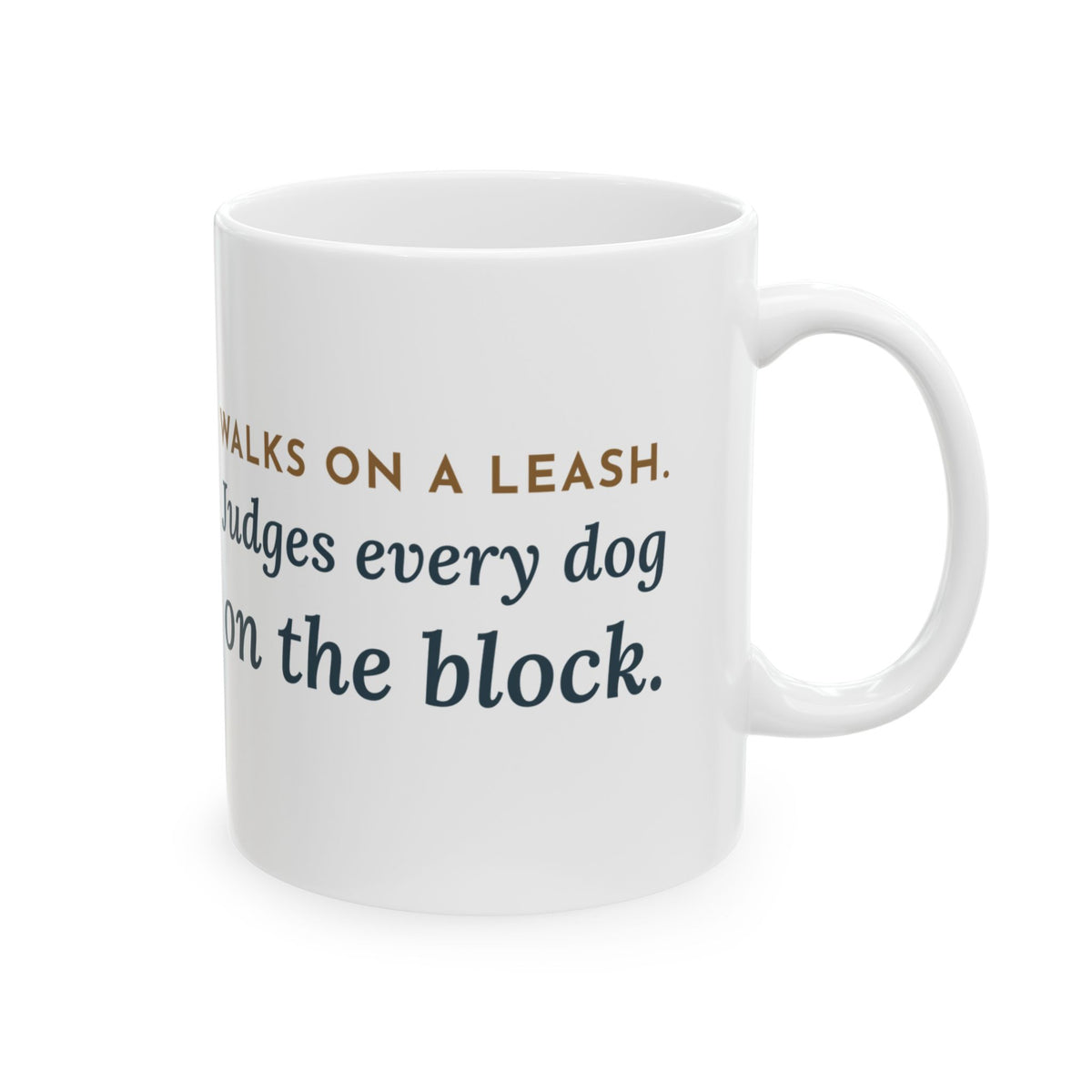Bombay Cat Coffee Mug - Walks on a Leash, Judges Every Dog