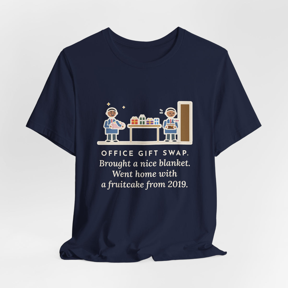 Funny Office Gift Swap T-Shirt, Brought a Nice Blanket, Went Home with a Fruitcake from 2019, Break Room Swap Tee