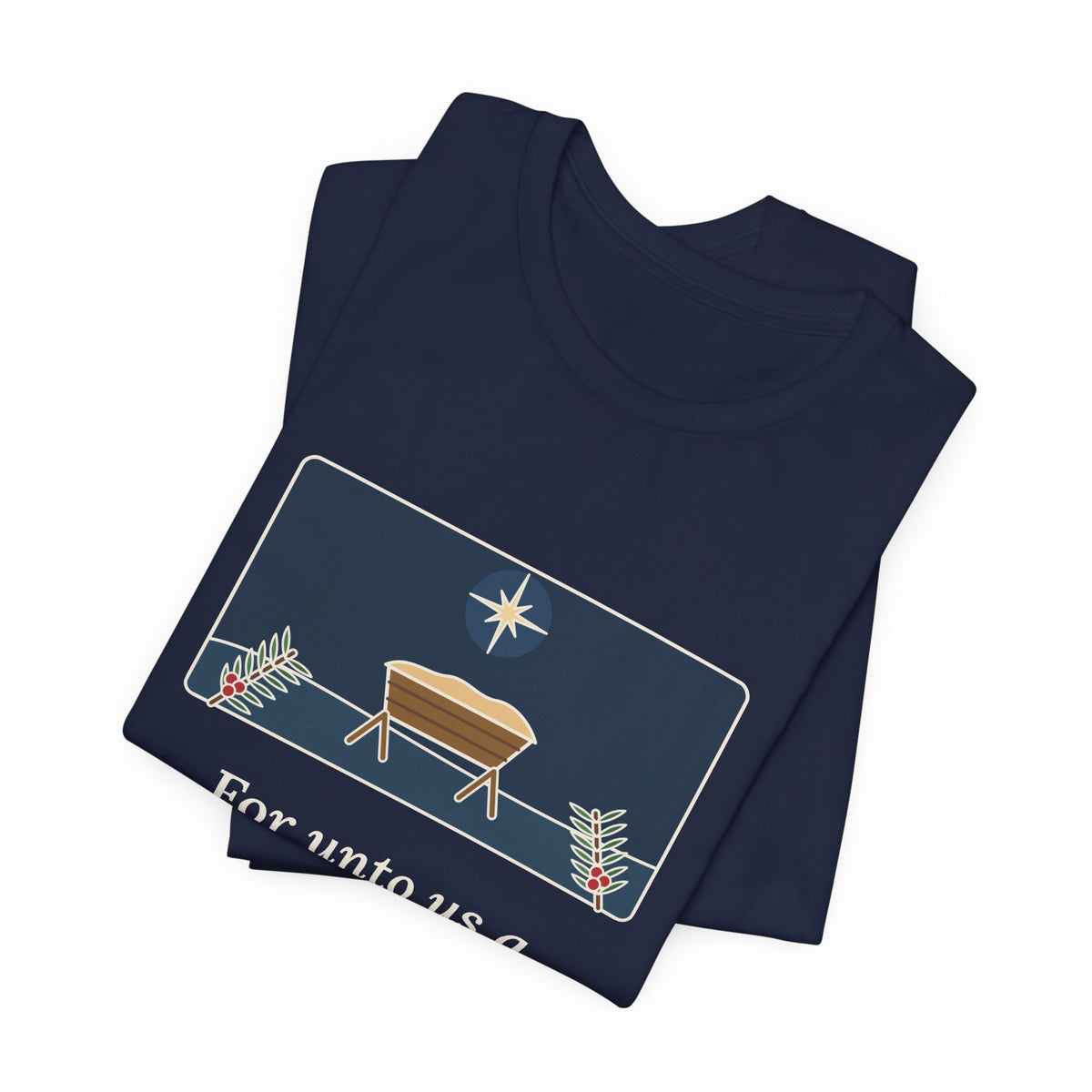 Isaiah 9:6 Quote T-Shirt, For Unto Us a Child Is Born, Christmas Empty Manger Star Tee