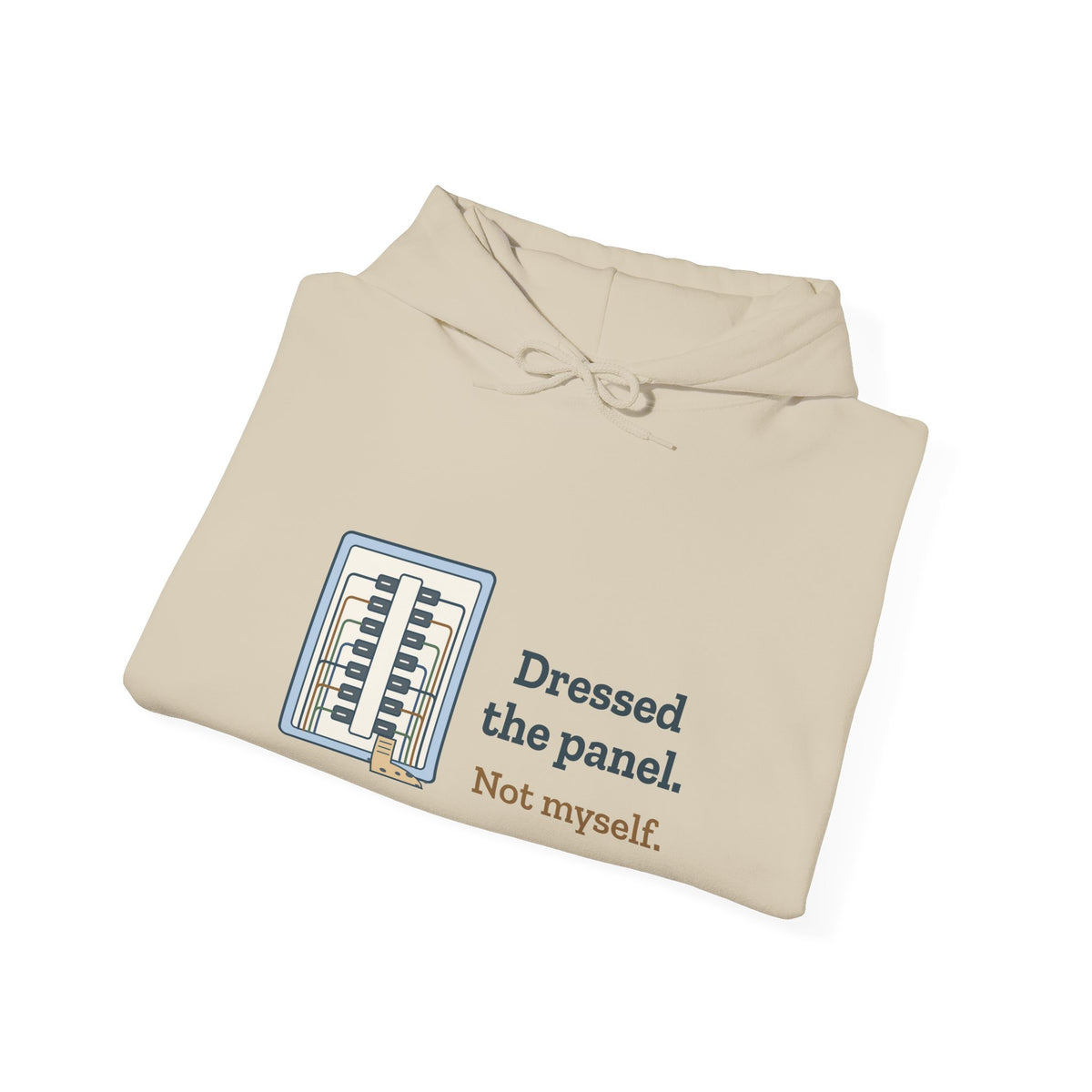 Electrician Hoodie - Dressed the Panel, Not Myself Hooded Sweatshirt for Electricians
