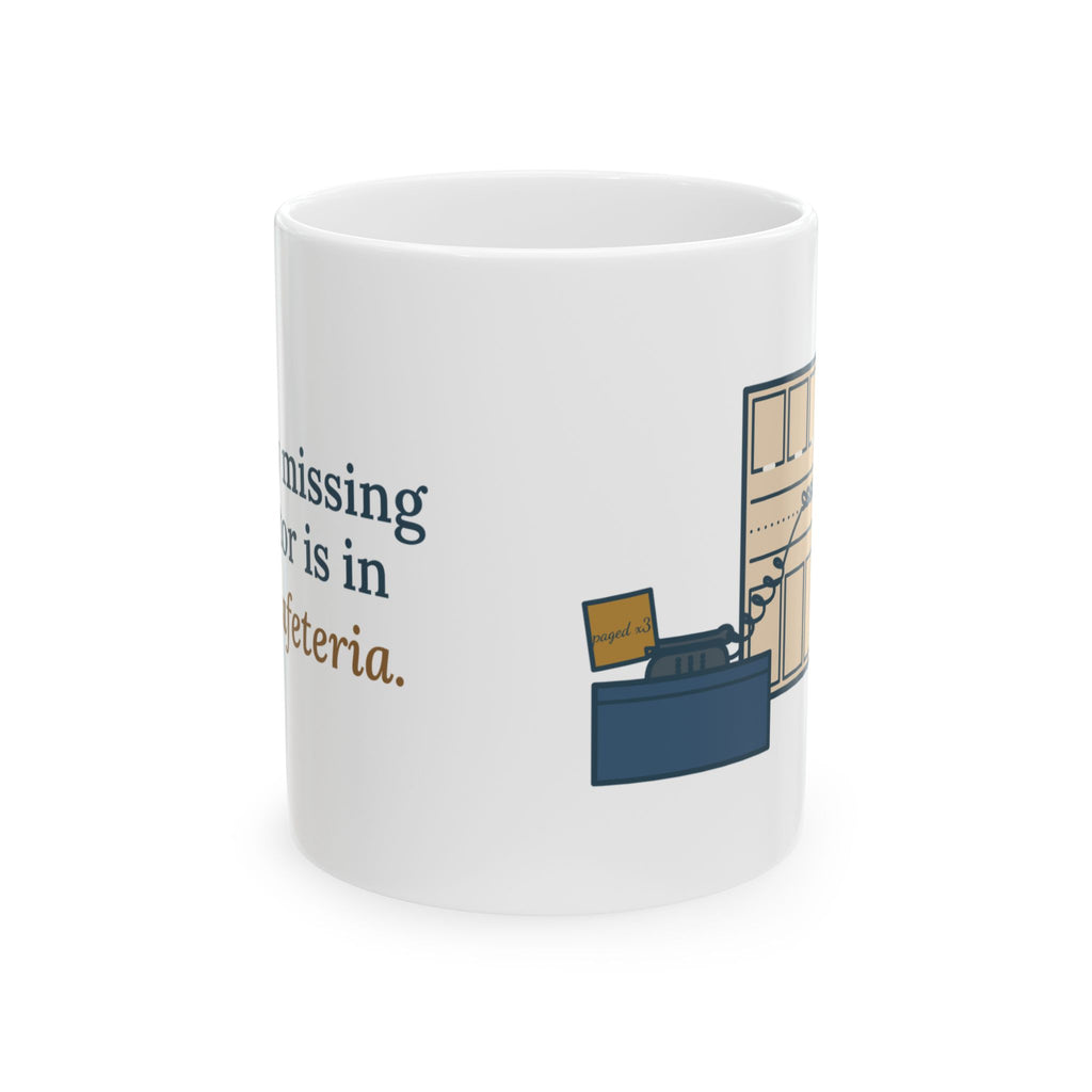 Health Unit Coordinator Coffee Mug - Every Missing Doctor Is in the Cafeteria