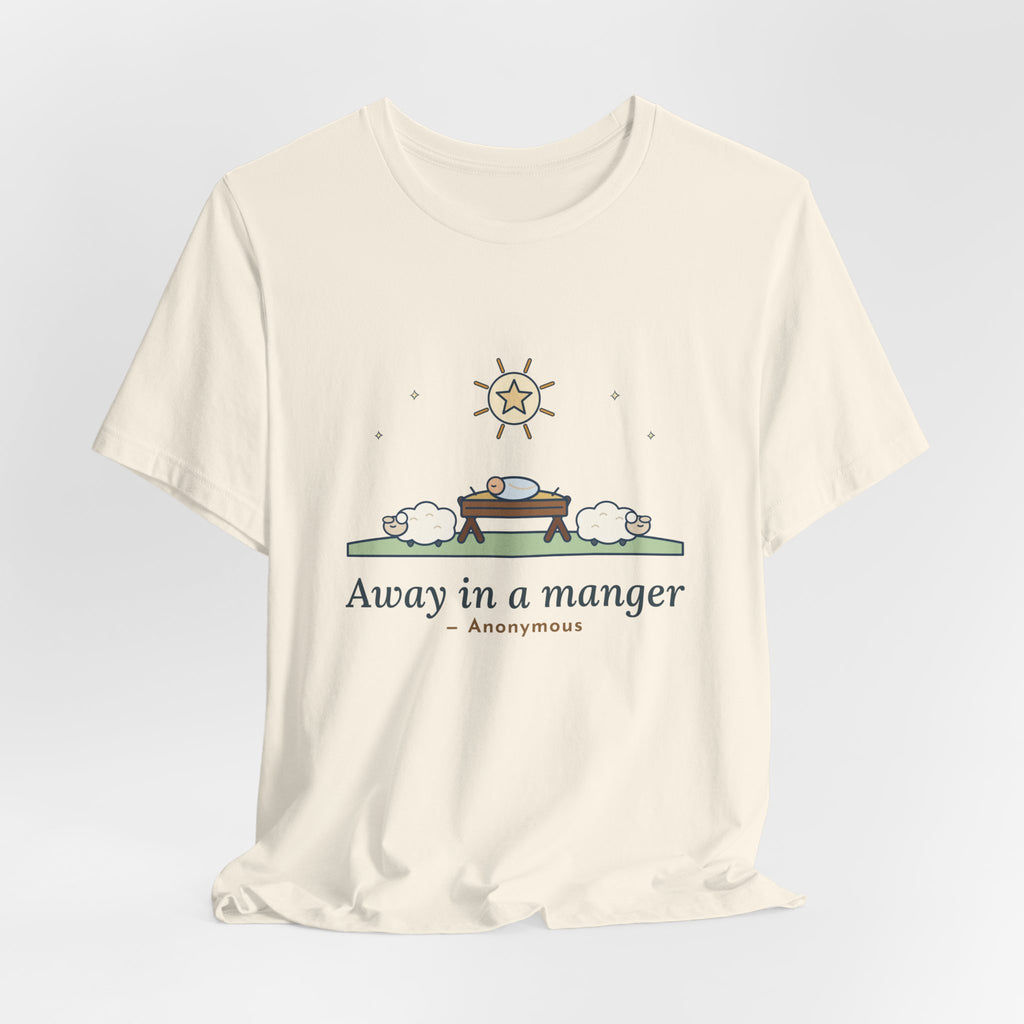 Anonymous Quote T-Shirt, Away in a Manger, Christmas Manger and Lambs Tee