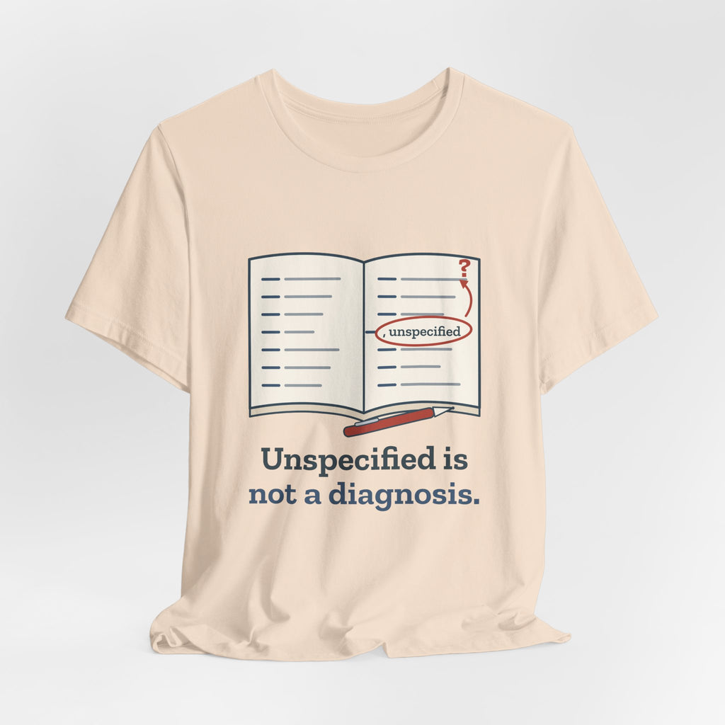 Medical Coder T-Shirt - Unspecified Is Not a Diagnosis Funny Medical Coding Tee