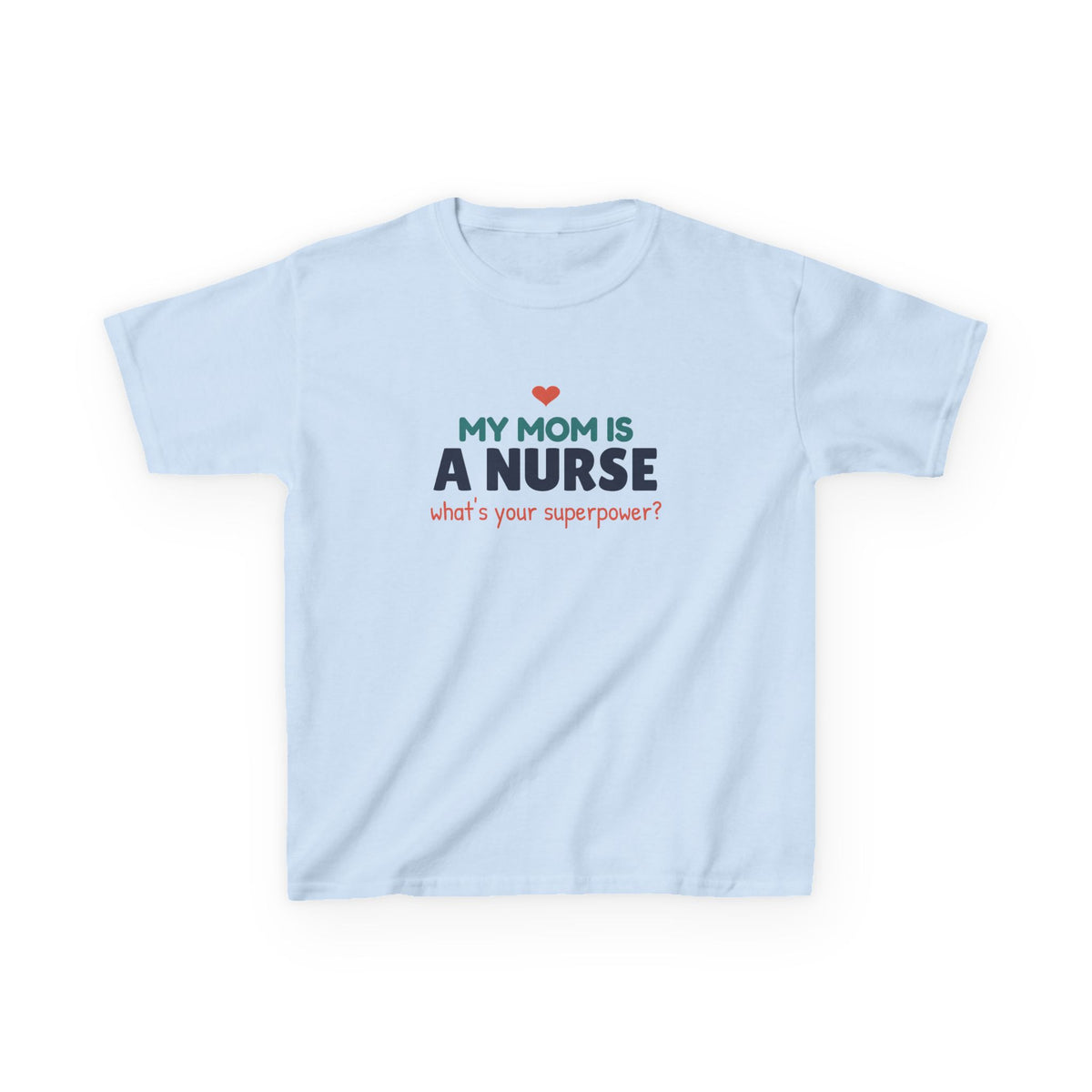 My Mom Is a Nurse Youth T-Shirt, What's Your Superpower Kids Shirt
