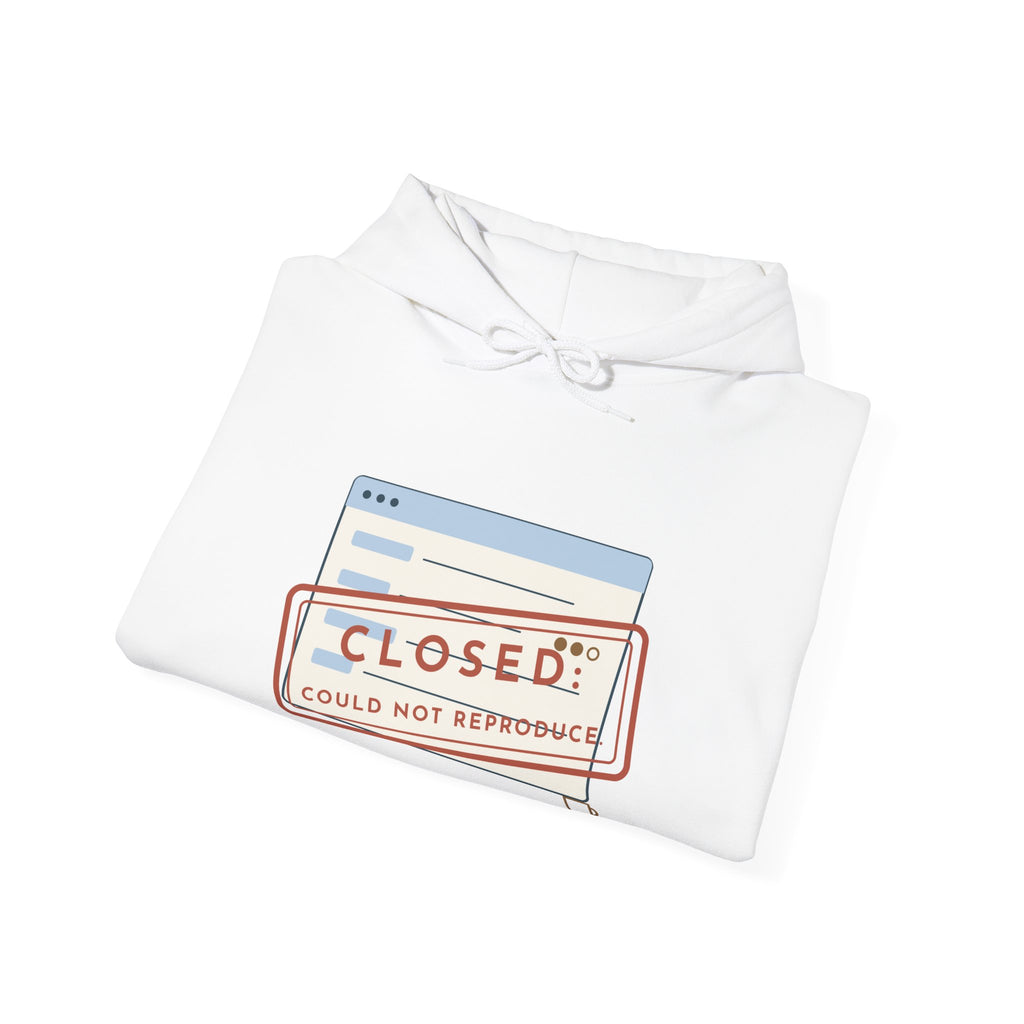 IT Help Desk Hoodie - Closed: Could Not Reproduce. Sysadmin Server Room Hooded Sweatshirt