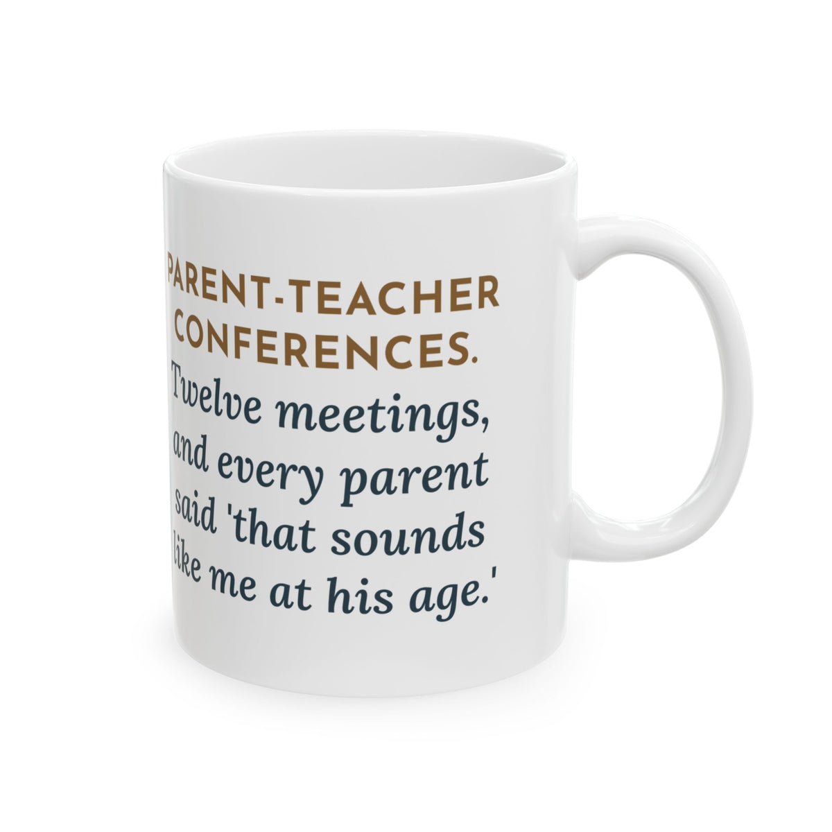 Teacher Mug, Parent-Teacher Conferences, Twelve Meetings, Every Parent Said That Sounds Like Me, Funny Coffee Mug 11oz