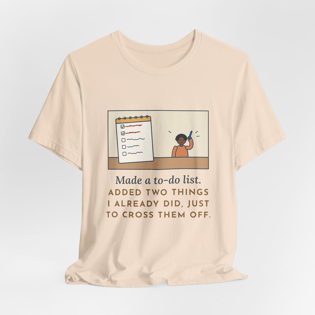 Funny To-Do List T-Shirt, Added Two Things I Already Did, Just to Cross Them Off, Notepad Tee
