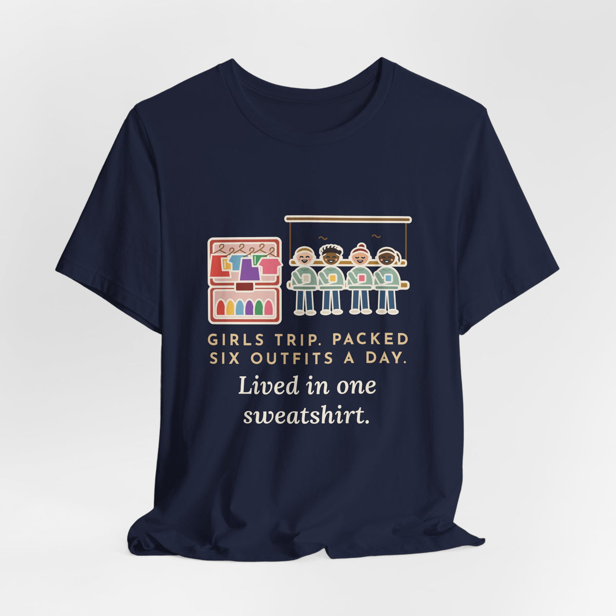 Funny Girls Trip T-Shirt, Packed Six Outfits a Day, Lived in One Sweatshirt, Porch Swing Friends Tee