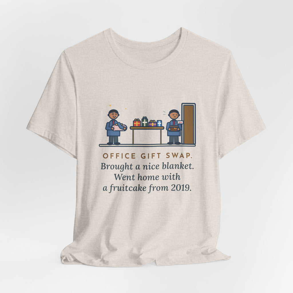 Funny Office Gift Swap T-Shirt, Brought a Nice Blanket, Went Home with a Fruitcake from 2019, Break Room Swap Tee