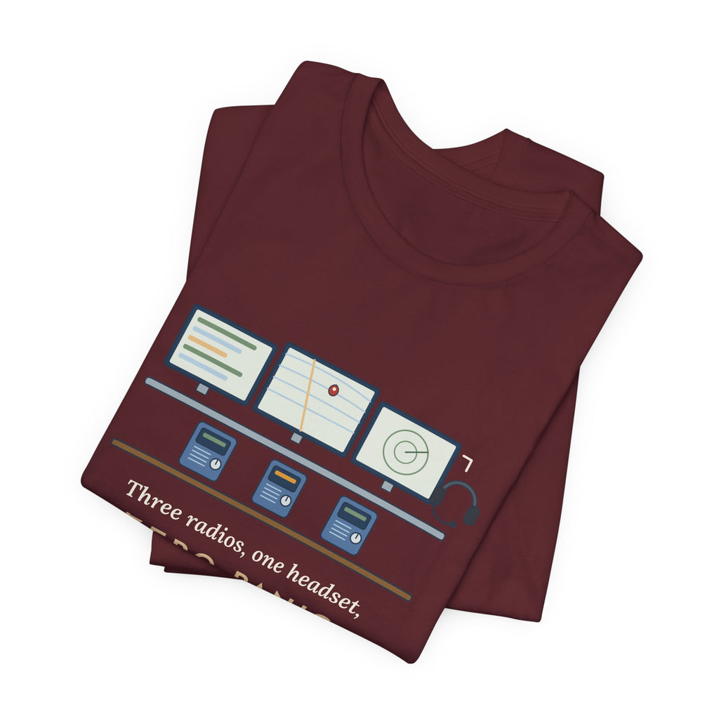 911 Dispatcher T-Shirt - Three Radios, One Headset, Zero Panic Tee