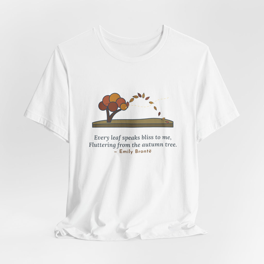 Emily Brontë Quote T-Shirt, Every Leaf Speaks Bliss to Me, Autumn Windswept Moor Tree Tee
