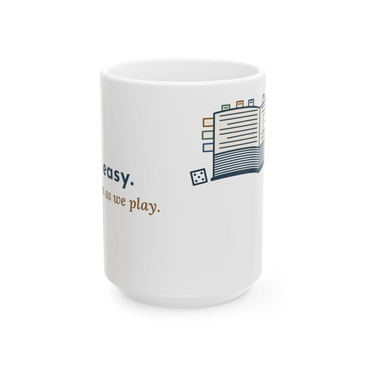 Large 15oz Board Game Mug - It's Easy. I'll Explain as We Play. Tabletop Game Night Gift