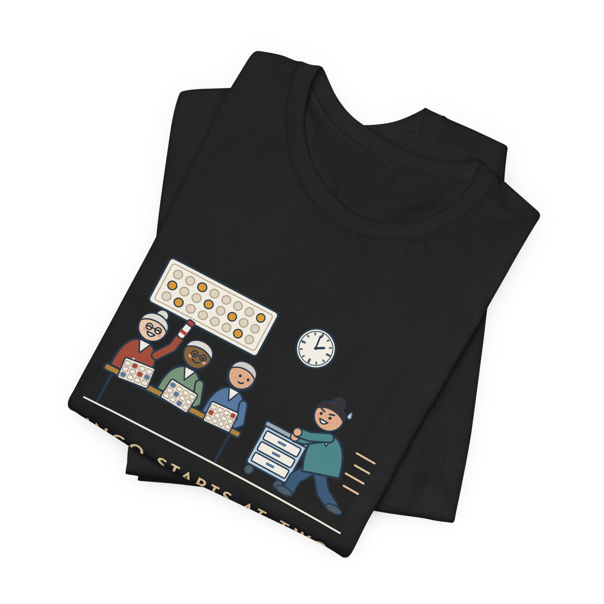 Assisted Living Nurse T-Shirt - Bingo Starts at Two. Med Pass Ends at One Fifty-Nine.