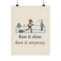Ran It Slow. Ran It Anyway. Poster, Running Quote Wall Art, Turtle Pace
