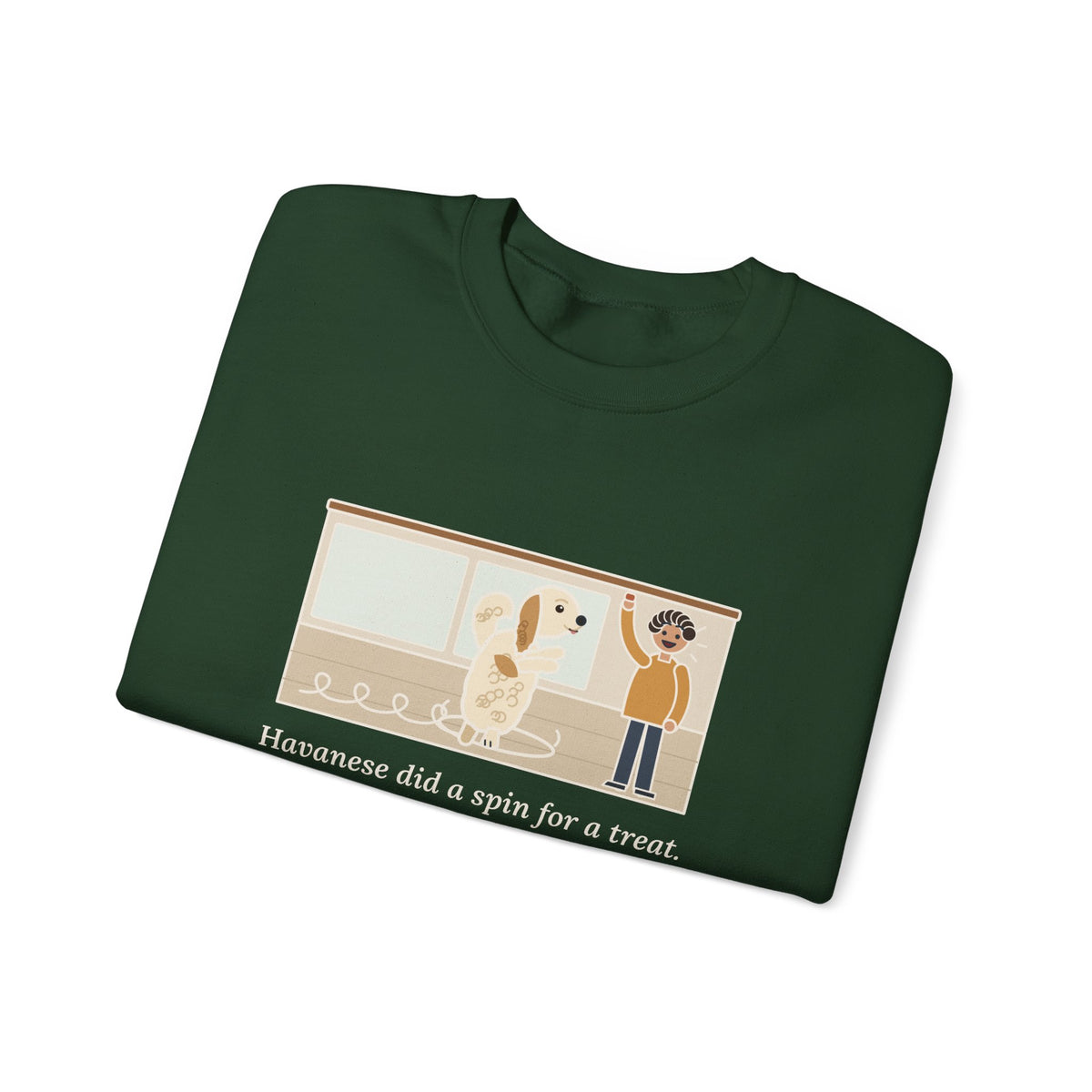 Havanese Crewneck Sweatshirt - Five Spins for One Treat Funny Dog Sweatshirt