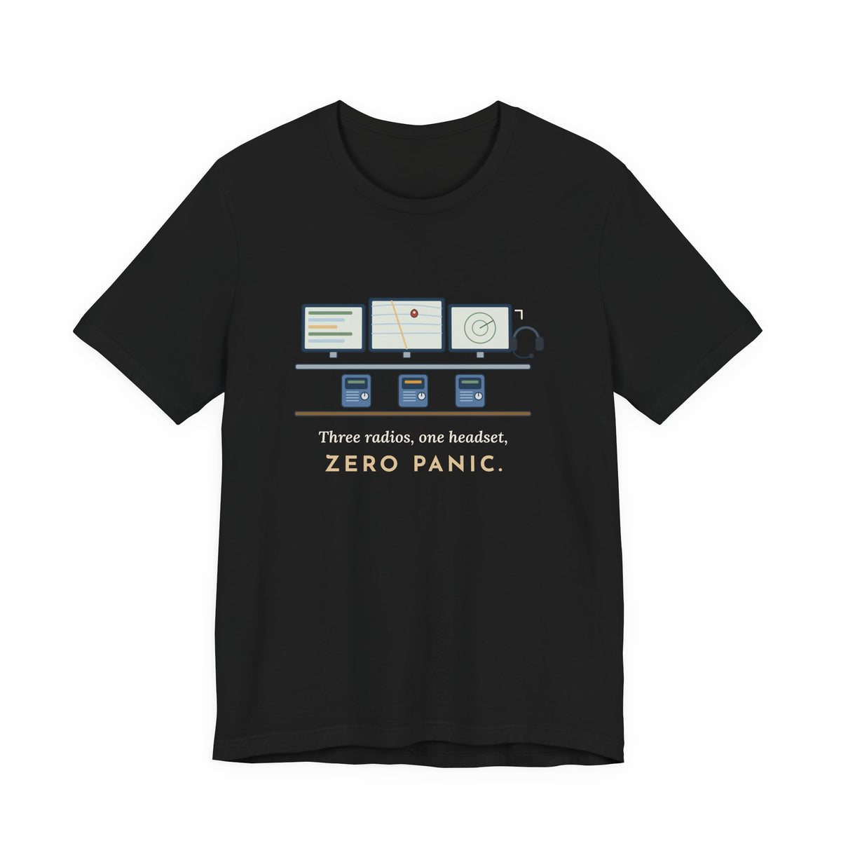911 Dispatcher T-Shirt - Three Radios, One Headset, Zero Panic Tee