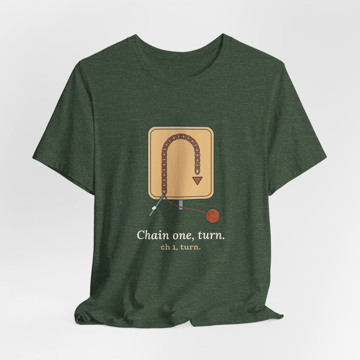 Crochet T-Shirt - Chain One, Turn. Funny Crochet Pattern Tee