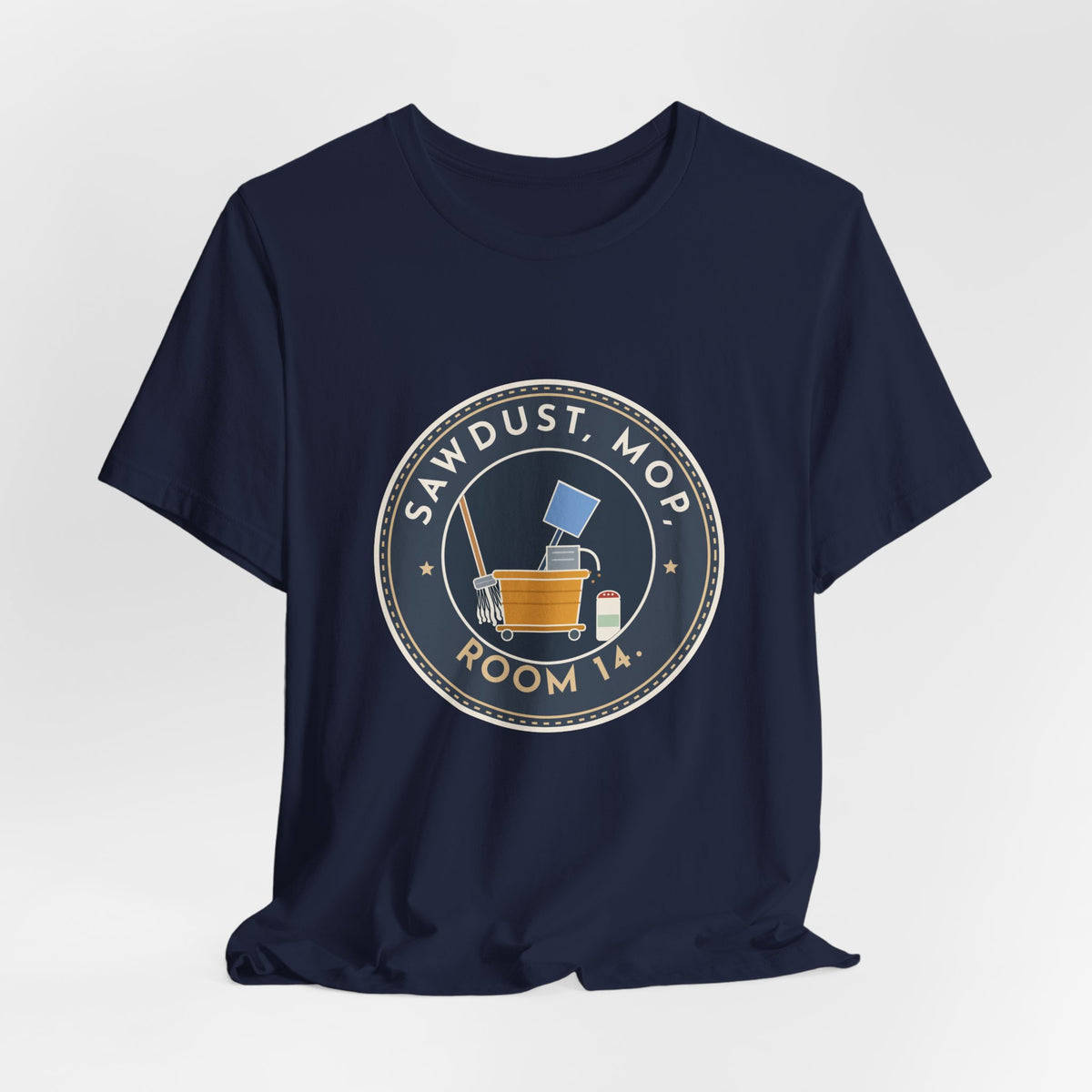 School Custodian T-Shirt - Sawdust, Mop, Room 14. Quiet Hero Custodian Tee
