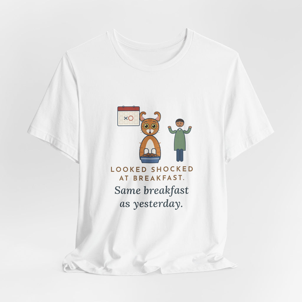 American Curl Cat T-Shirt - Looked Shocked at Breakfast, Same Breakfast as Yesterday Funny Cat Tee