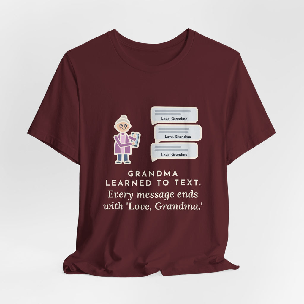 Funny Grandma Texting T-Shirt, Learned to Text, Every Message Ends with Love, Grandma, Text Bubbles Tee