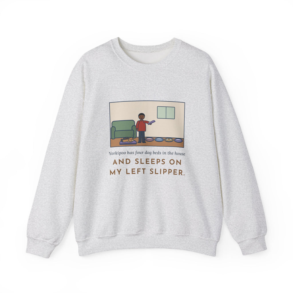 Yorkipoo Sweatshirt, Four Dog Beds in the House, Sleeps on My Left Slipper, Funny Slipper Nap Crewneck