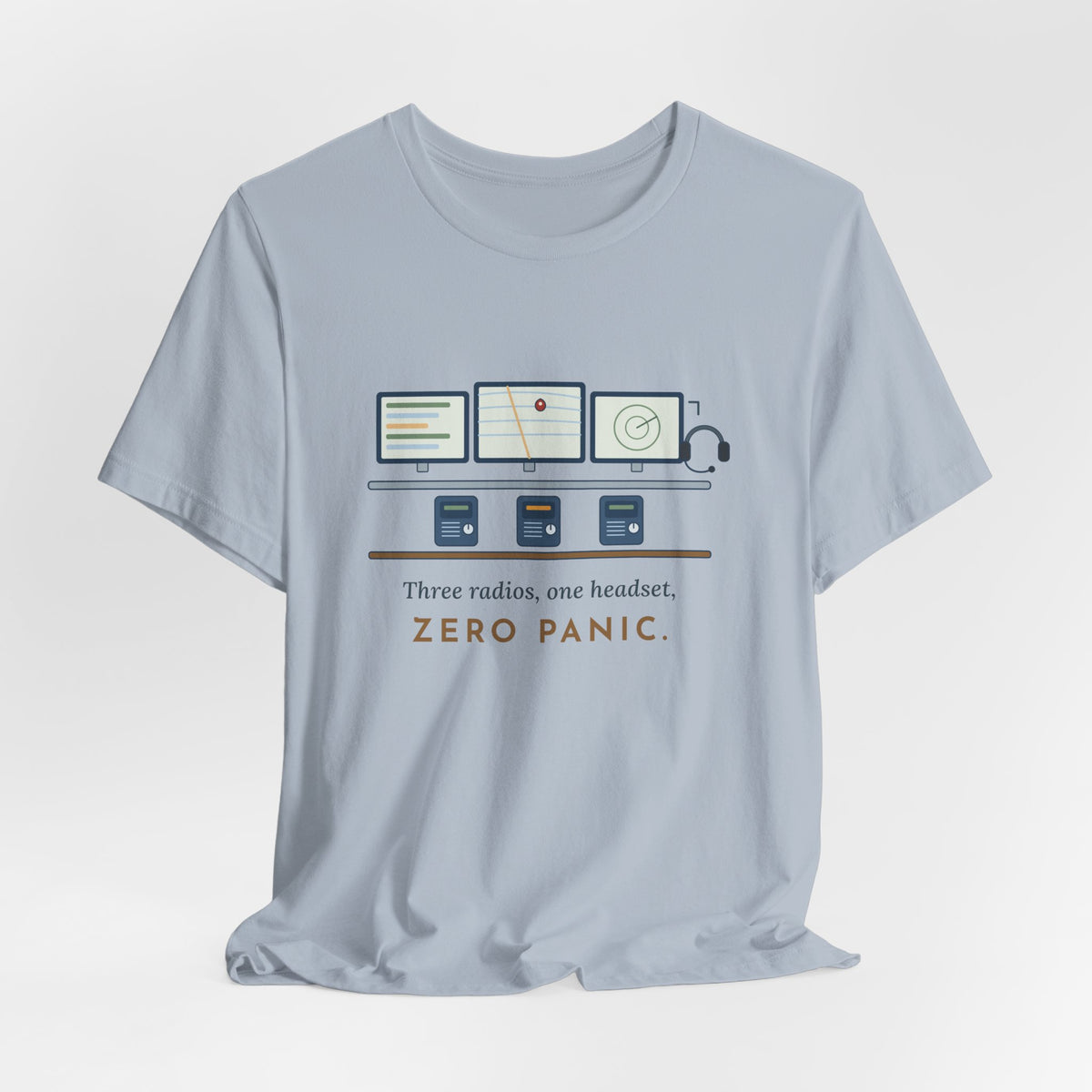 911 Dispatcher T-Shirt - Three Radios, One Headset, Zero Panic Tee